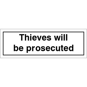 Thieves Will Be Prosecuted Sign 300 x 100mm