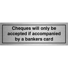 copy of Cheques Will Only Be Accepted If Accompanied By A Bankers Card Sign 300 x 100mm