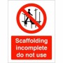 Red and white Scaffolding Incomplete Do Not Use Sign