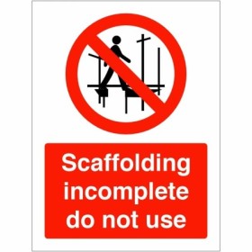 Red and white Scaffolding Incomplete Do Not Use Sign
