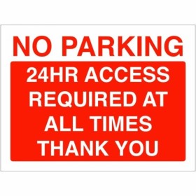 Red and white No Parking 24 Hour Access Required At All Times Thank You Sign