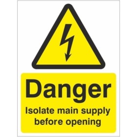 Danger Isolate Main Supply Before Opening Electrical Sign