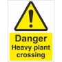 Danger Heavy Plant Crossing warning safety sign for heavy plant vehicle crossing areas.