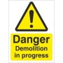 Danger Demolition In Progress warning safety sign with yellow and black hazard symbol