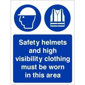 Safety Helmets And High Visibility Clothing Must Be Worn In This Area Sign