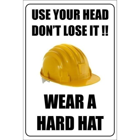 Use Your Head Don't Lose It!! Wear A Hard Hat safety poster with yellow hard hat image