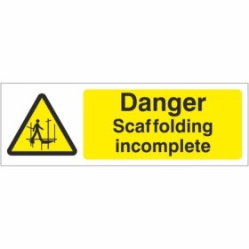Danger Scaffolding Incomplete warning safety sign with scaffolding hazard symbol