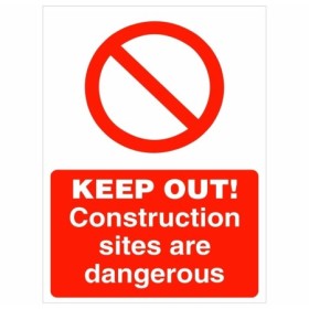 Keep Out Construction Sites Are Dangerous Sign with red prohibition symbol