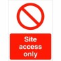 Site Access Only prohibition safety sign for restricted areas