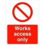Works Access Only Sign with red prohibition symbol