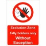 Exclusion Zone Tally Holders Only Without Exception Sign with prohibition symbol