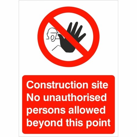 Construction Site No Unauthorised Persons Allowed Beyond This Point Sign with prohibition symbol