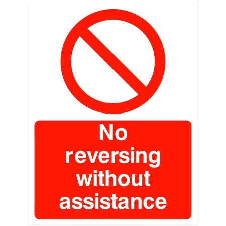 No Reversing Without Assistance Sign with red prohibition symbol