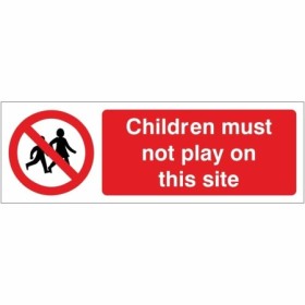 Children Must Not Play On This Site Sign with red prohibition symbol