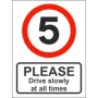 Please drive slowly at all times 5mph speed limit sign