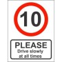 Please drive slowly at all times 10mph traffic sign