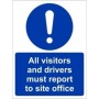 All Visitors And Drivers Must Report To Site Office mandatory safety sign