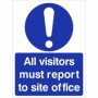 All Visitors Must Report To Site Office mandatory safety sign