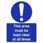 This Area Must Be Kept Clear At All Times mandatory safety sign