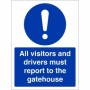 All Visitors And Drivers Must Report To The Gatehouse mandatory safety sign