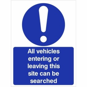 All Vehicles Entering Or Leaving This Site Can Be Searched Sign