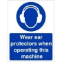 Wear Ear Protection When Operating This Machine Sign with mandatory hearing protection symbol