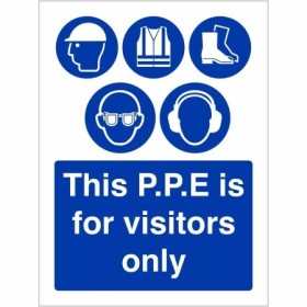 This P.P.E Is For Visitors Only mandatory PPE sign