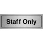  Brushed aluminium Staff Only sign with bold black text