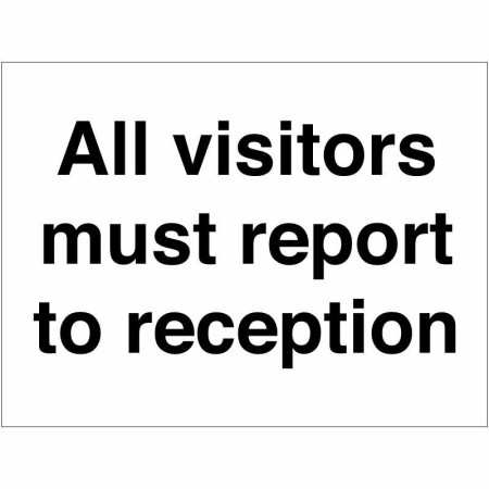 Black and white All Visitors Must Report To Reception Sign