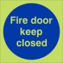 Glow in the dark Fire Door Keep Closed mandatory safety sign