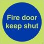 Glow in the dark Fire Door Keep Shut door sign with photoluminescent background and blue mandatory symbol