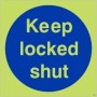 Glow in the dark Keep Locked Shut door sign