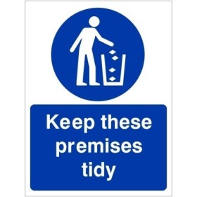 Keep These Premises Tidy Sign with white tidiness symbol and text on blue background