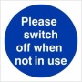 Blue Please Switch Off When Not In Use mandatory safety sign