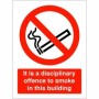 It Is A Disciplinary Offence To Smoke In This Building prohibition safety sign