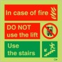  Glow in the dark fire action sign stating do not use the lift and use the stairs
