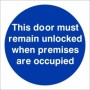 This Door Must Remain Unlocked When Premises Are Occupied mandatory sign with white text on a blue circular background