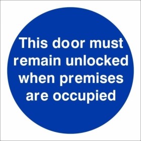 This Door Must Remain Unlocked When Premises Are Occupied mandatory sign with white text on a blue circular background