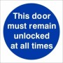 This Door Must Remain Unlocked At All Times mandatory sign with white text on a blue circular background