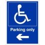 Parking only arrow left disabled sign with wheelchair symbol and directional arrow
