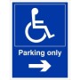Parking only arrow right disabled sign with wheelchair symbol and directional arrow