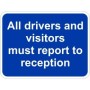 All drivers and visitors must report to reception traffic sign