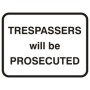 Trespassers Will Be Prosecuted security warning sign
