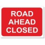 Road Ahead Closed reflective traffic management road sign