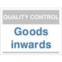 Quality Control Goods Inwards Sign for receiving and inspection areas