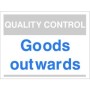 Quality Control Goods Outwards Sign for dispatch and inspection areas
