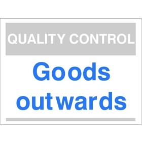 Quality Control Goods Outwards Sign for dispatch and inspection areas
