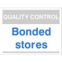 Quality Control Bonded Stores Sign for designated storage areas