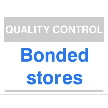 Quality Control Bonded Stores Sign for designated storage areas