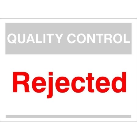 Quality Control Rejected Sign for designated rejected material areas